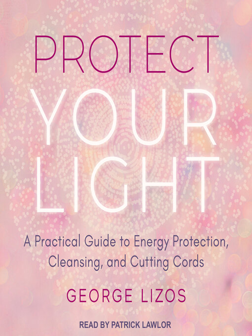 Title details for Protect Your Light by George Lizos - Available